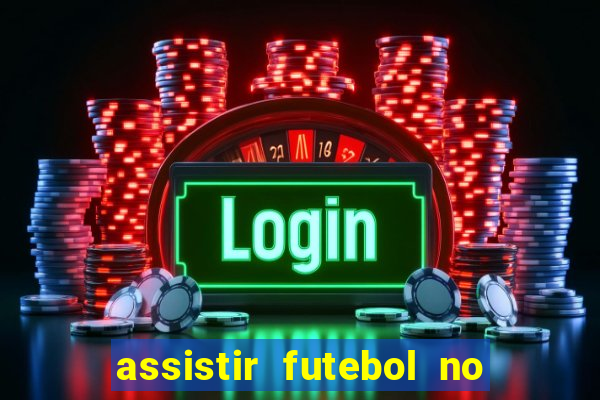 assistir futebol no premiere gratis